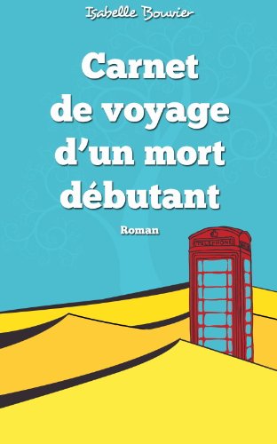 [couverture] - livre Carnet De Voyage D'un Mort Débutant de Isabelle Bouvier 