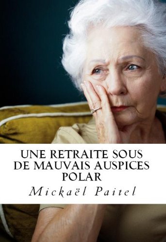 [couverture] - livre Une Retraite Sous De Mauvais Auspices de Mickaël Paitel 