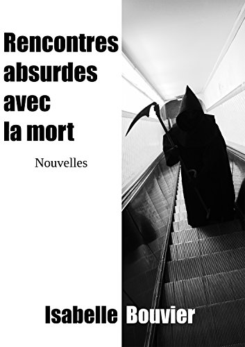 [couverture] - livre Rencontres Absurdes Avec La Mort de Isabelle Bouvier 